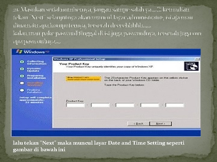 21. Masukan serial nombernya, jangan sampe salah ya. . !!! kemudian tekan "Next" selanjutnya