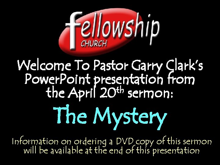 Welcome To Pastor Garry Clark’s Power. Point presentation from the April 20 th sermon: