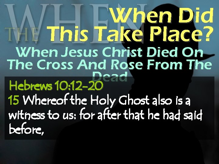 When Did This Take Place? When Jesus Christ Died On The Cross And Rose