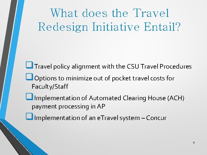 What does the Travel Redesign Initiative Entail? q. Travel policy alignment with the CSU