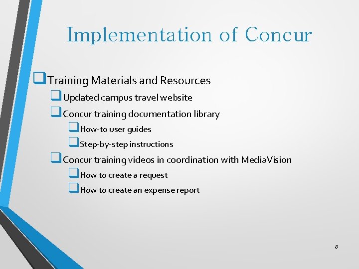 Implementation of Concur q. Training Materials and Resources q. Updated campus travel website q.