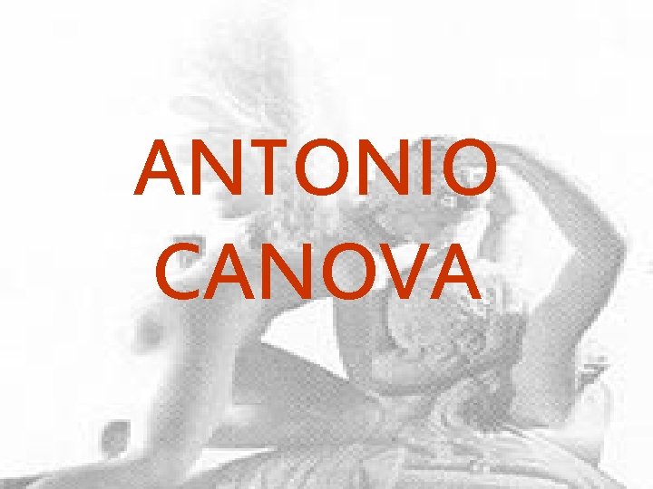 ANTONIO CANOVA 
