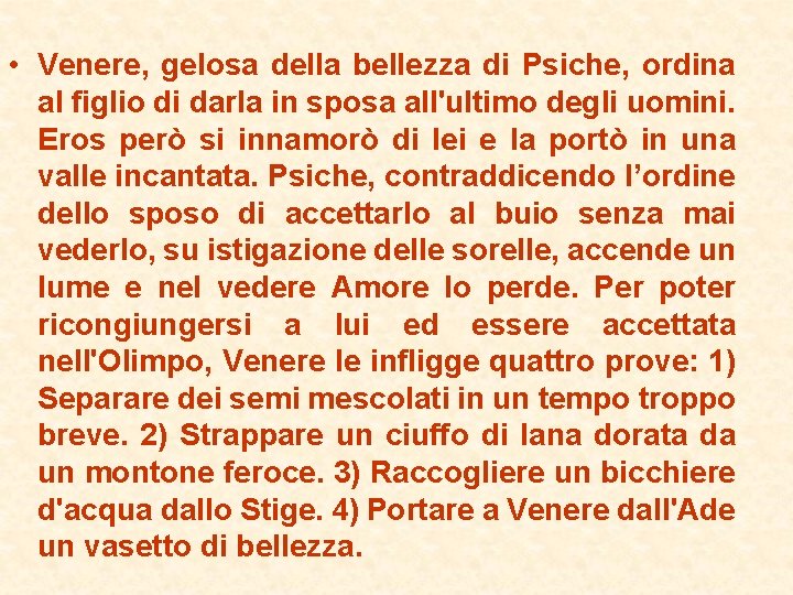  • Venere, gelosa della bellezza di Psiche, ordina al figlio di darla in