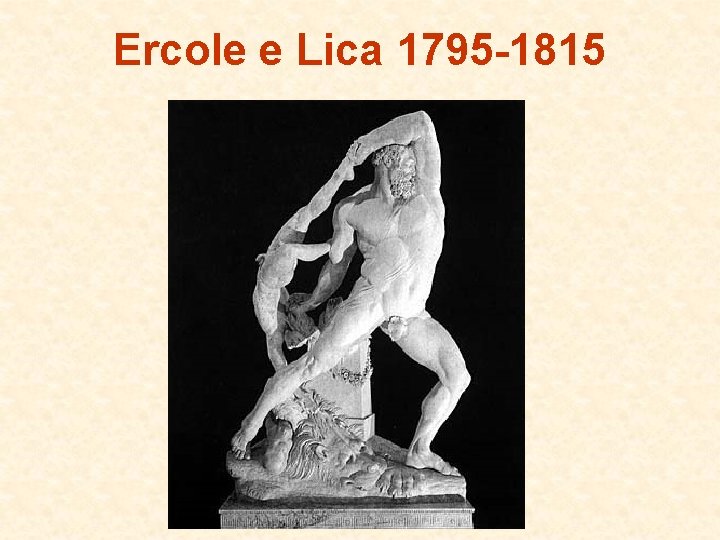 Ercole e Lica 1795 -1815 