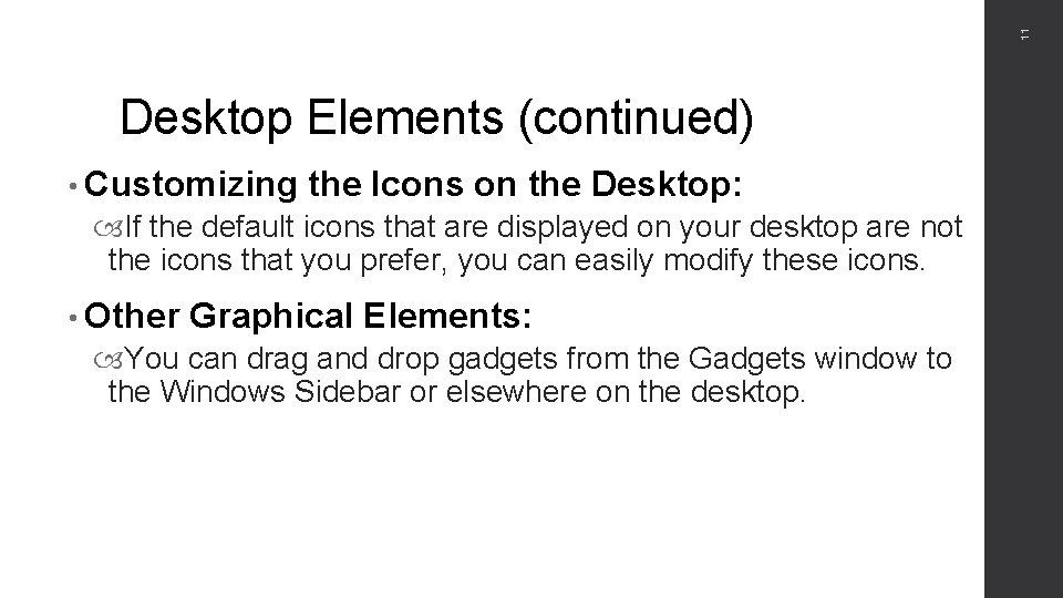 11 Desktop Elements (continued) • Customizing the Icons on the Desktop: If the default