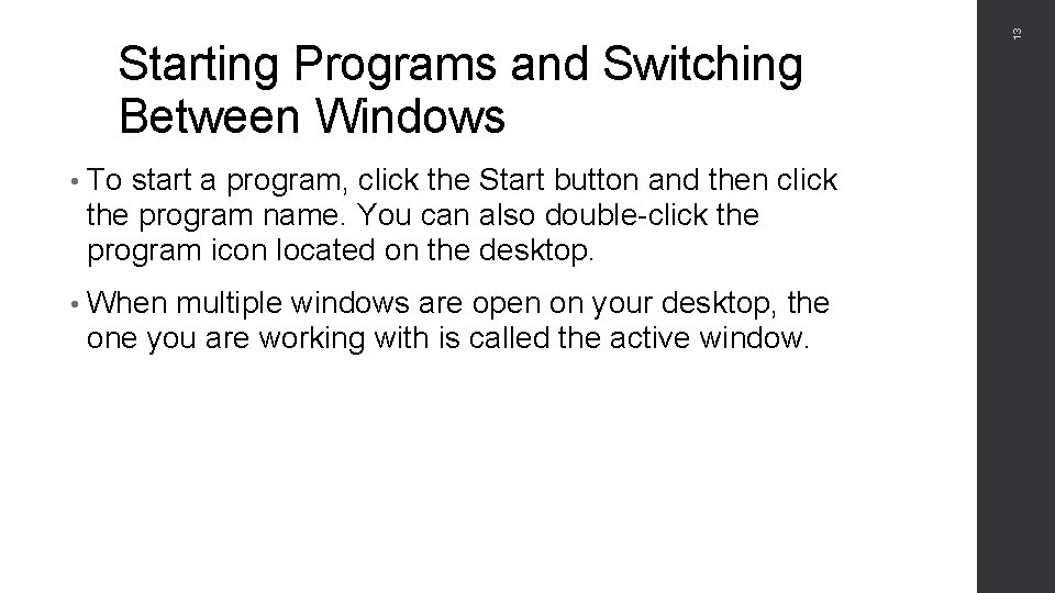  • To start a program, click the Start button and then click the