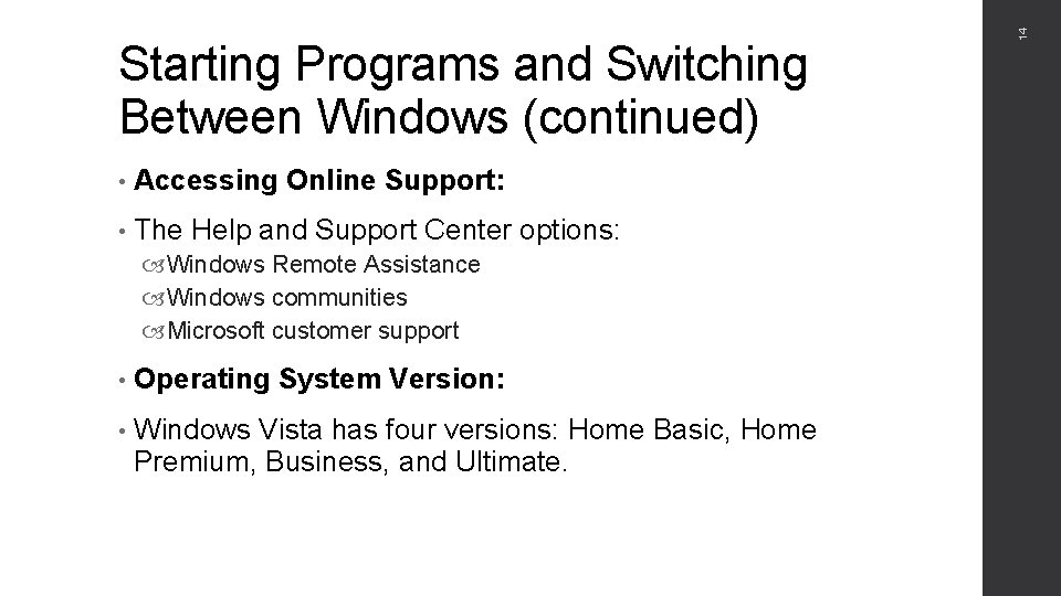  • Accessing Online Support: • The Help and Support Center options: Windows Remote