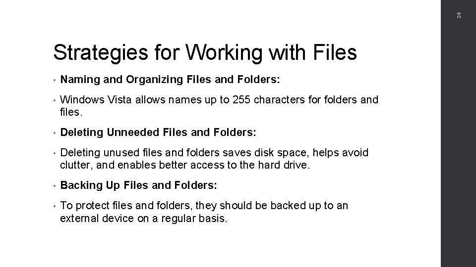 24 Strategies for Working with Files • Naming and Organizing Files and Folders: •