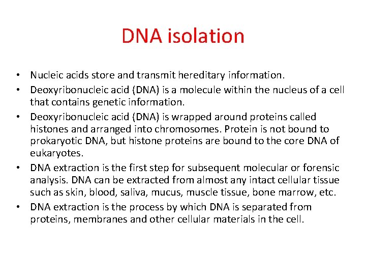 DNA isolation • Nucleic acids store and transmit hereditary information. • Deoxyribonucleic acid (DNA)