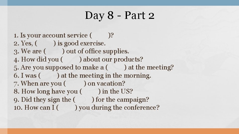 Day 8 - Part 2 1. Is your account service ( )? 2. Yes,