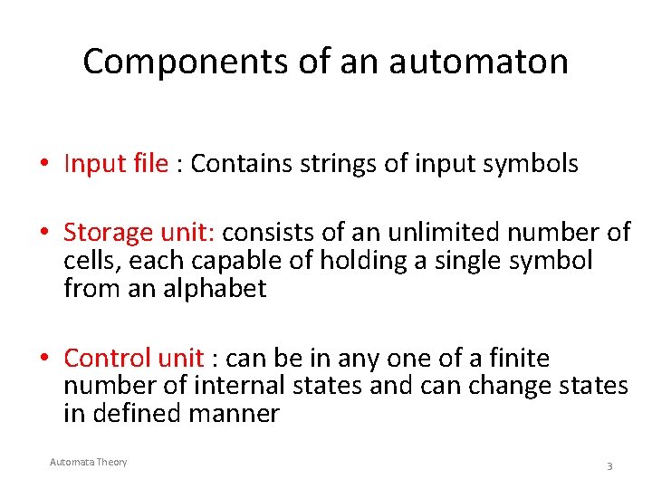 Components of an automaton • Input file : Contains strings of input symbols •