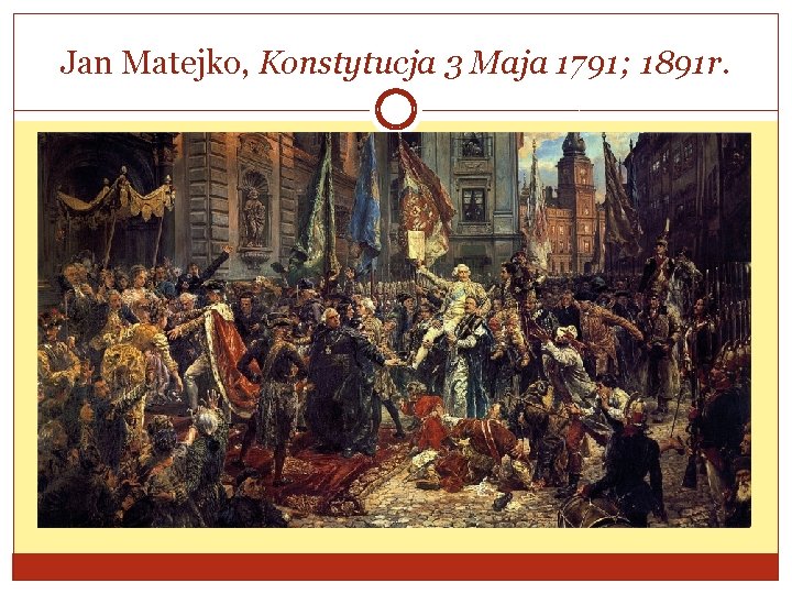 Jan Matejko, Konstytucja 3 Maja 1791; 1891 r. 