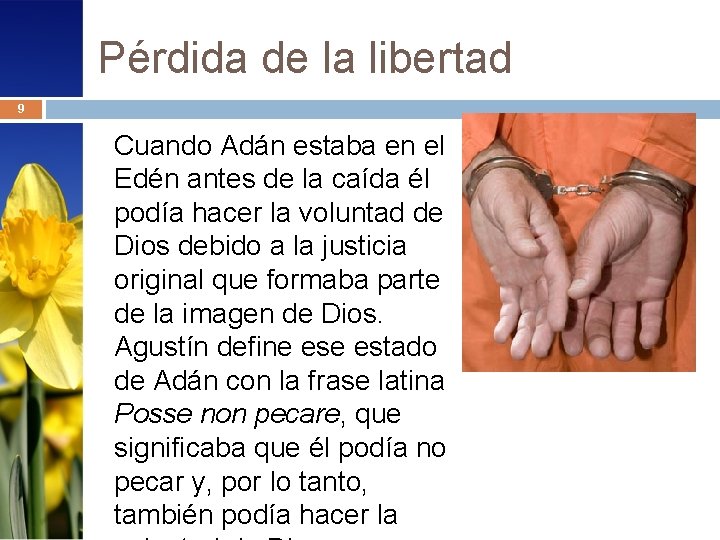 Pérdida de la libertad 9 Cuando Adán estaba en el Edén antes de la