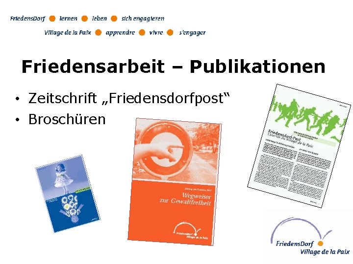 Friedensarbeit – Publikationen • Zeitschrift „Friedensdorfpost“ • Broschüren 