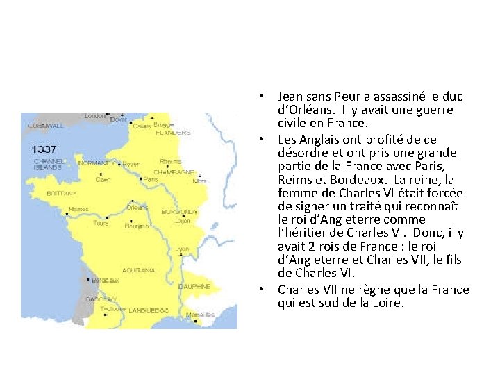  • Jean sans Peur a assassiné le duc d’Orléans. Il y avait une