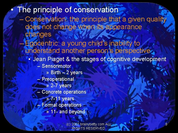  • The principle of conservation – Conservation: the principle that a given quality