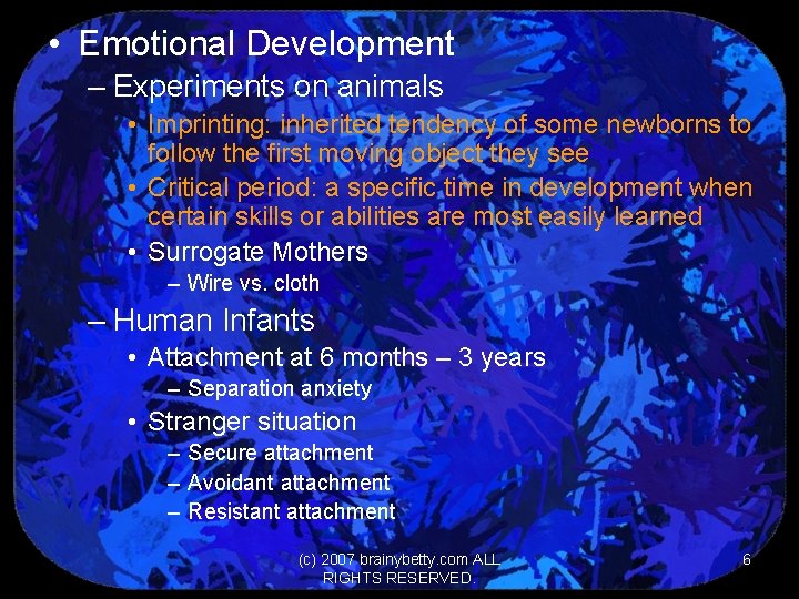  • Emotional Development – Experiments on animals • Imprinting: inherited tendency of some