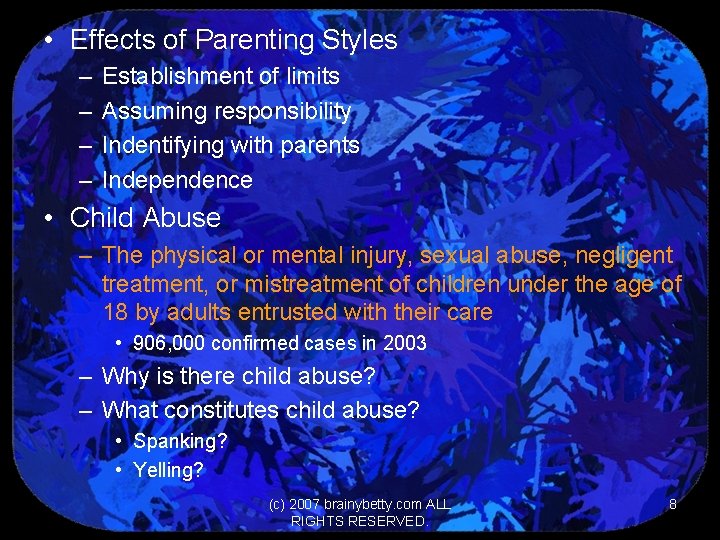  • Effects of Parenting Styles – – Establishment of limits Assuming responsibility Indentifying