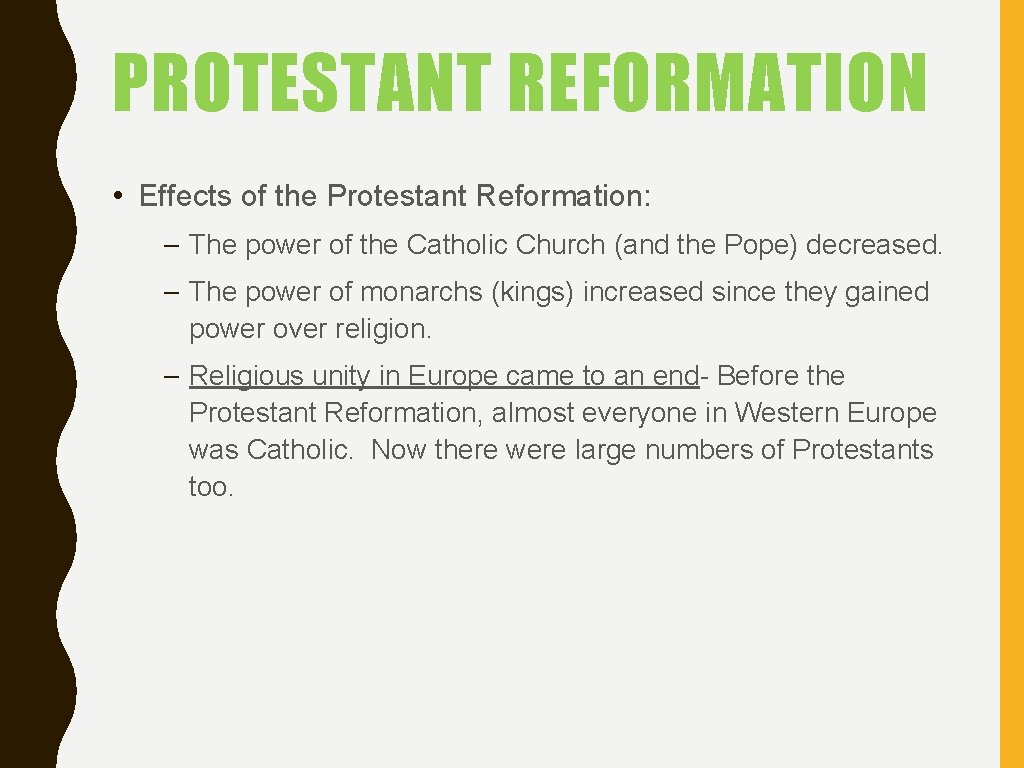 PROTESTANT REFORMATION • Effects of the Protestant Reformation: – The power of the Catholic