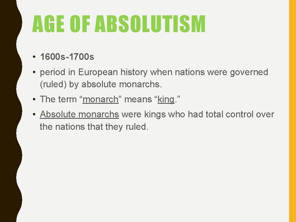 AGE OF ABSOLUTISM • 1600 s-1700 s • period in European history when nations