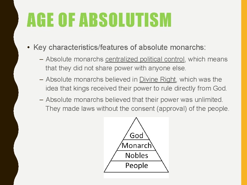 AGE OF ABSOLUTISM • Key characteristics/features of absolute monarchs: – Absolute monarchs centralized political