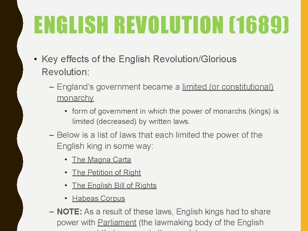 ENGLISH REVOLUTION (1689) • Key effects of the English Revolution/Glorious Revolution: – England’s government