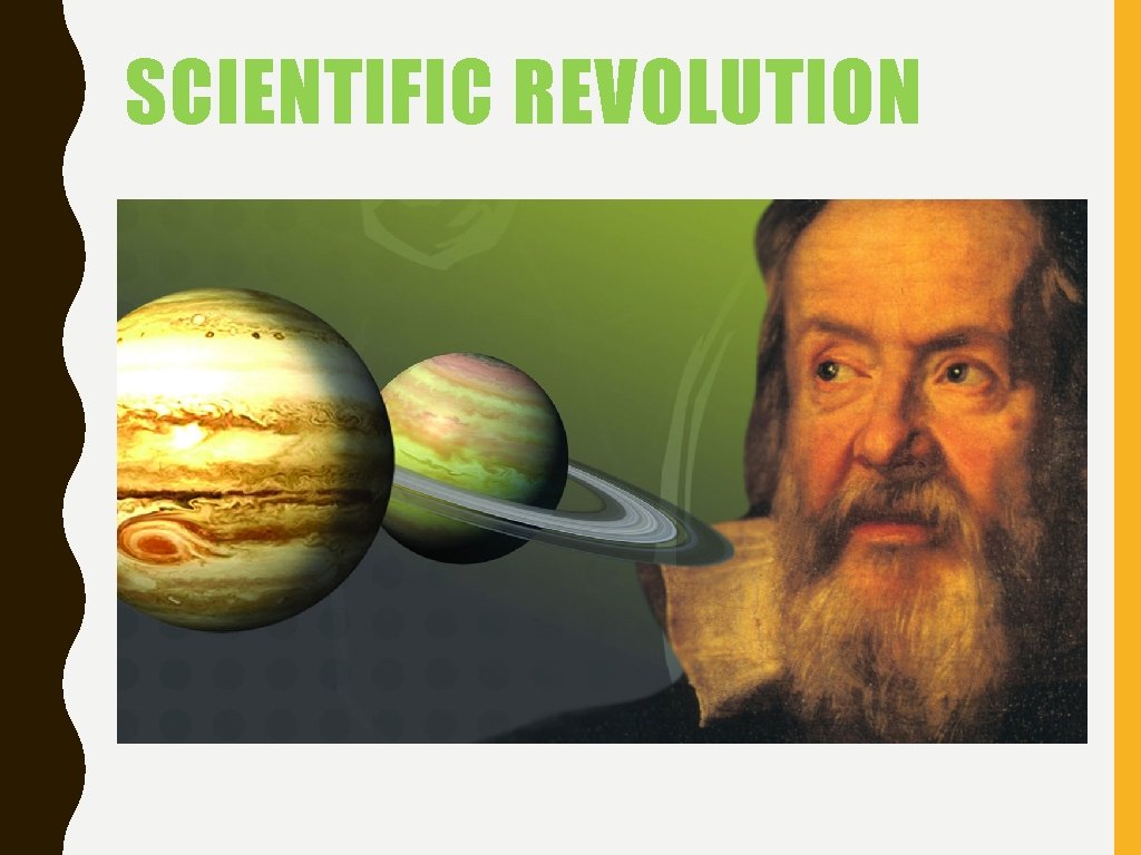 SCIENTIFIC REVOLUTION • Key people of the Scientific Revolution: – Copernicus- Astronomer who developed