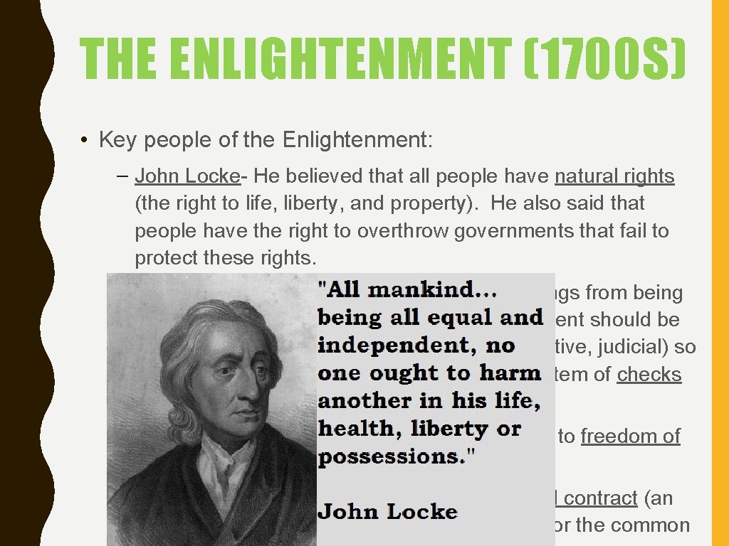 THE ENLIGHTENMENT (1700 S) • Key people of the Enlightenment: – John Locke- He