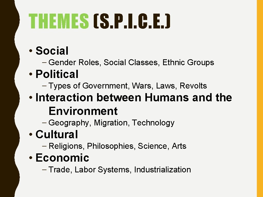 THEMES (S. P. I. C. E. ) • Social – Gender Roles, Social Classes,