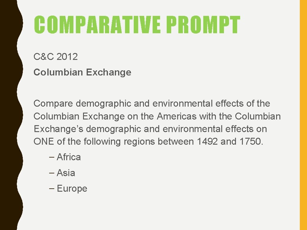 COMPARATIVE PROMPT C&C 2012 Columbian Exchange Compare demographic and environmental effects of the Columbian