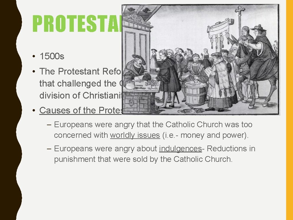 PROTESTANT REFORMATION • 1500 s • The Protestant Reformation was the religious revolution that