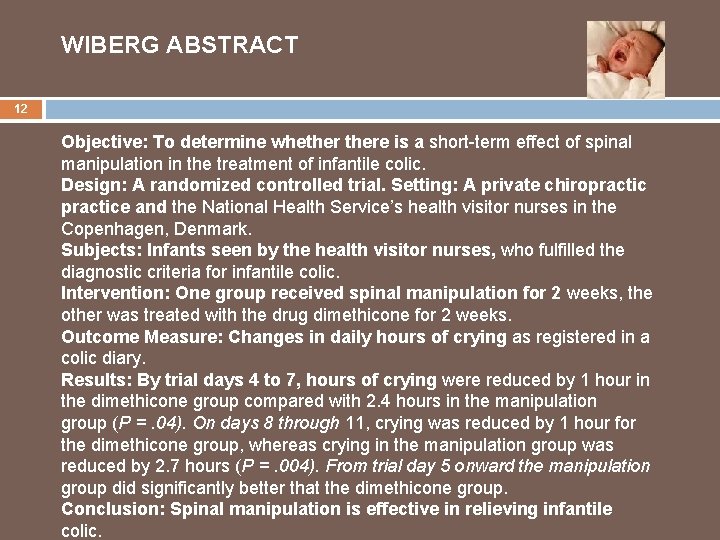 WIBERG ABSTRACT 12 Objective: To determine whethere is a short-term effect of spinal manipulation