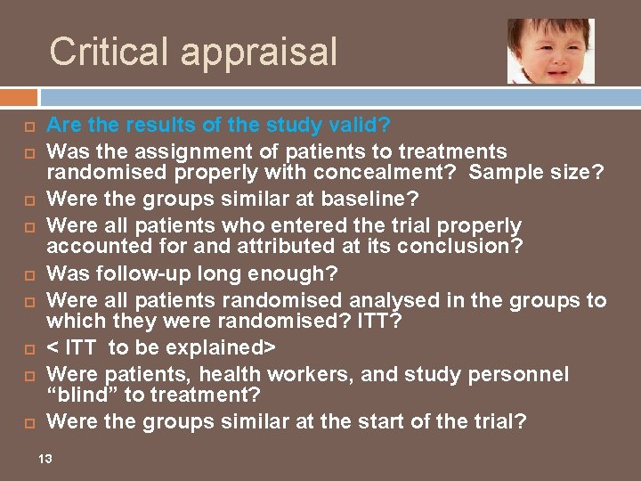 Critical appraisal Are the results of the study valid? Was the assignment of patients