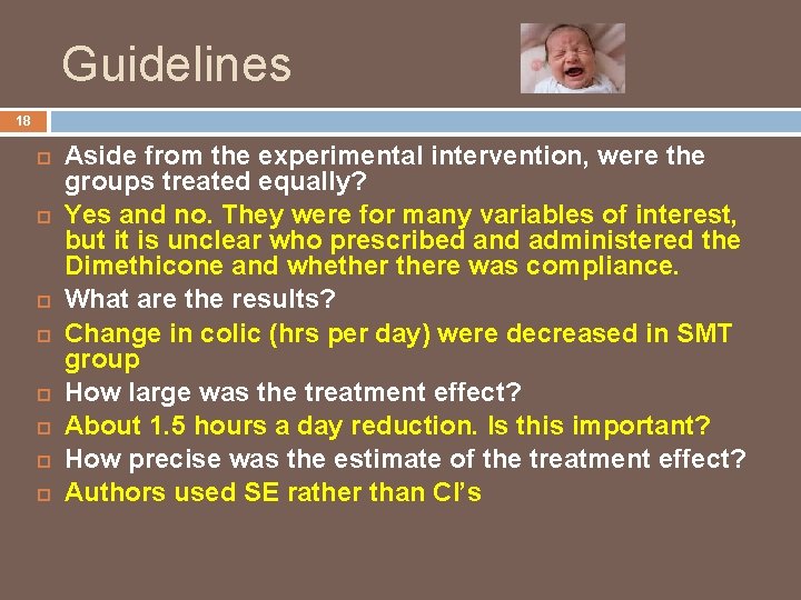 Guidelines 18 Aside from the experimental intervention, were the groups treated equally? Yes and