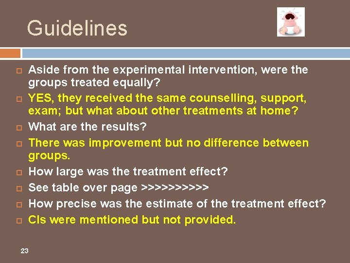 Guidelines Aside from the experimental intervention, were the groups treated equally? YES, they received