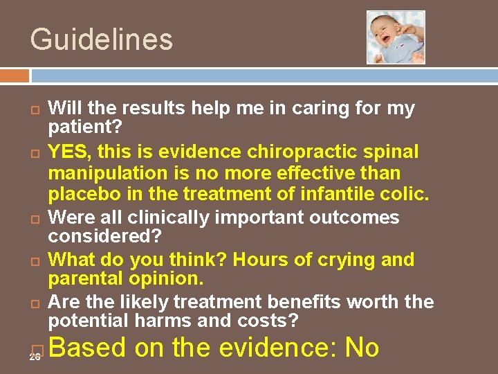 Guidelines 26 Will the results help me in caring for my patient? YES, this