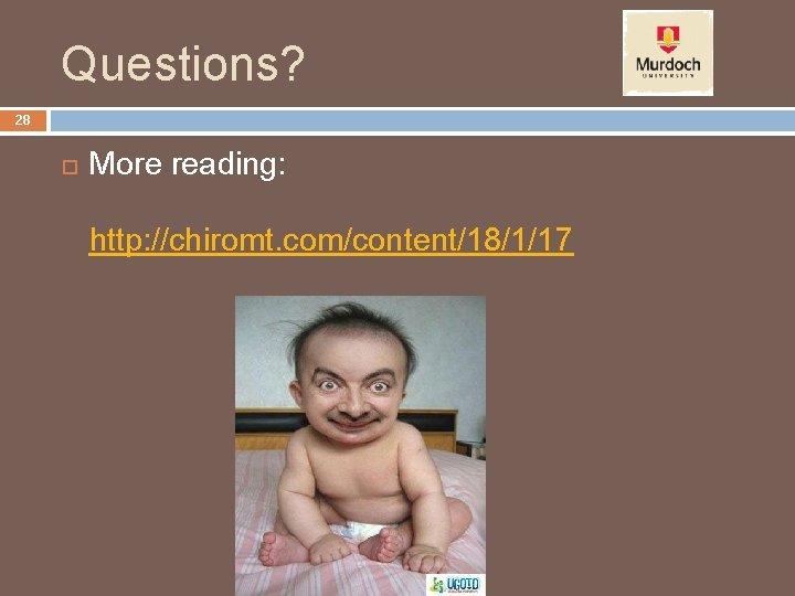 Questions? 28 More reading: http: //chiromt. com/content/18/1/17 