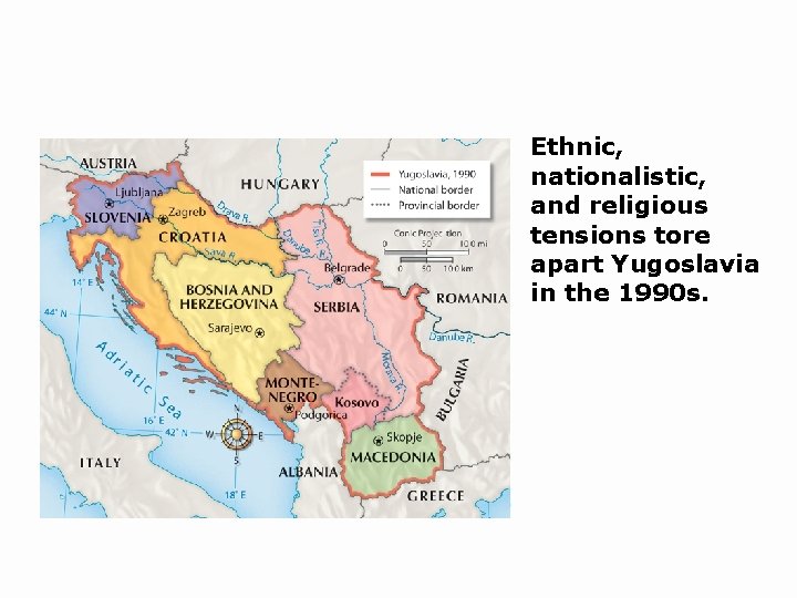 Ethnic, nationalistic, and religious tensions tore apart Yugoslavia in the 1990 s. 