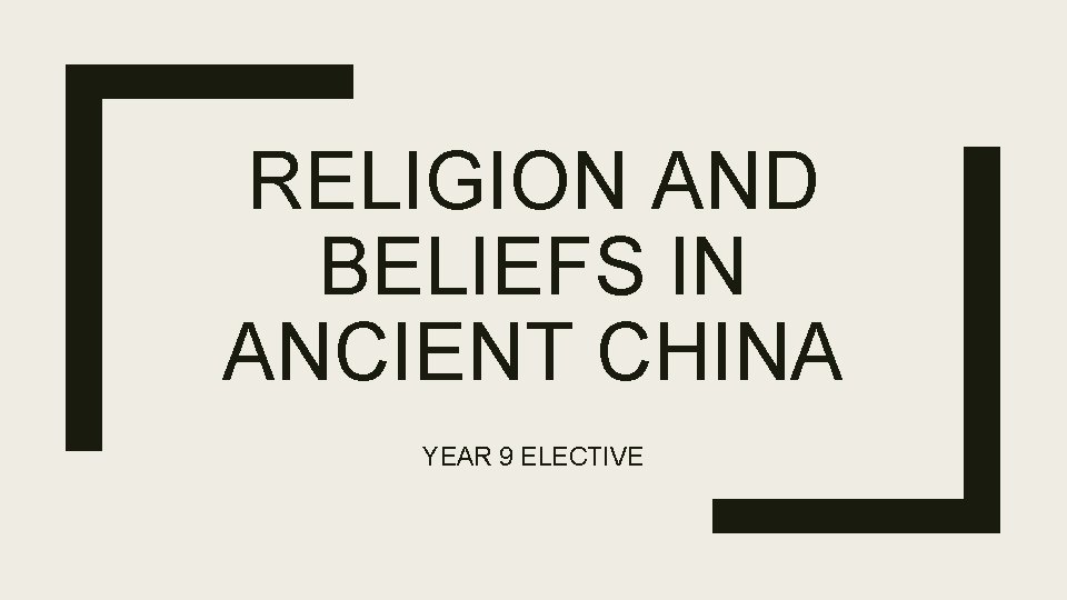 RELIGION AND BELIEFS IN ANCIENT CHINA YEAR 9
