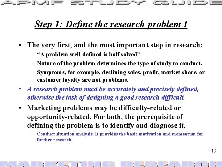 Step 1: Define the research problem I • The very first, and the most Step 1: Define the research problem I • The very first, and the most