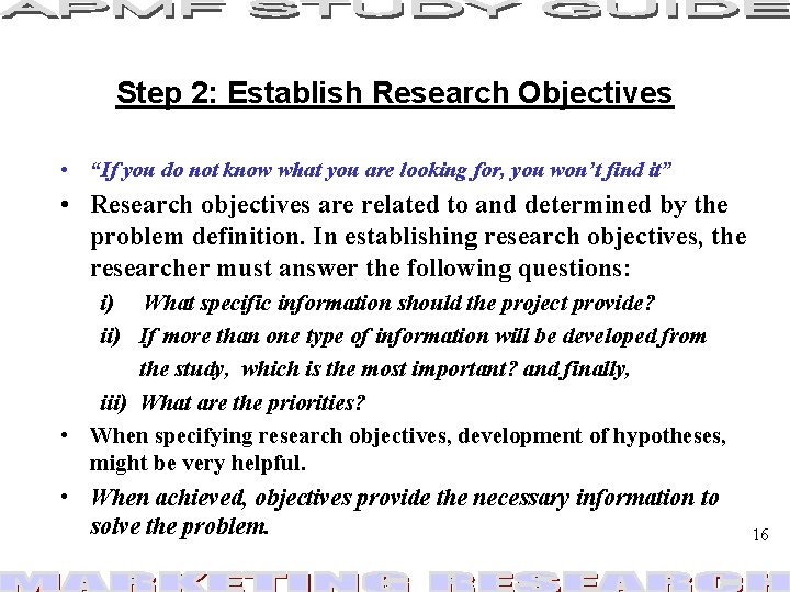 Step 2: Establish Research Objectives • “If you do not know what you are Step 2: Establish Research Objectives • “If you do not know what you are