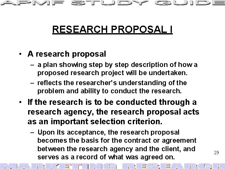 RESEARCH PROPOSAL I • A research proposal – a plan showing step by step RESEARCH PROPOSAL I • A research proposal – a plan showing step by step