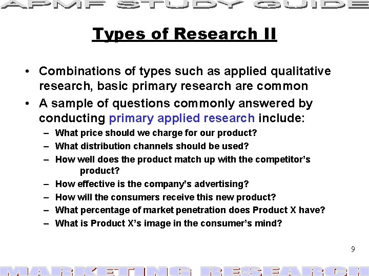 Types of Research II • Combinations of types such as applied qualitative research, basic Types of Research II • Combinations of types such as applied qualitative research, basic