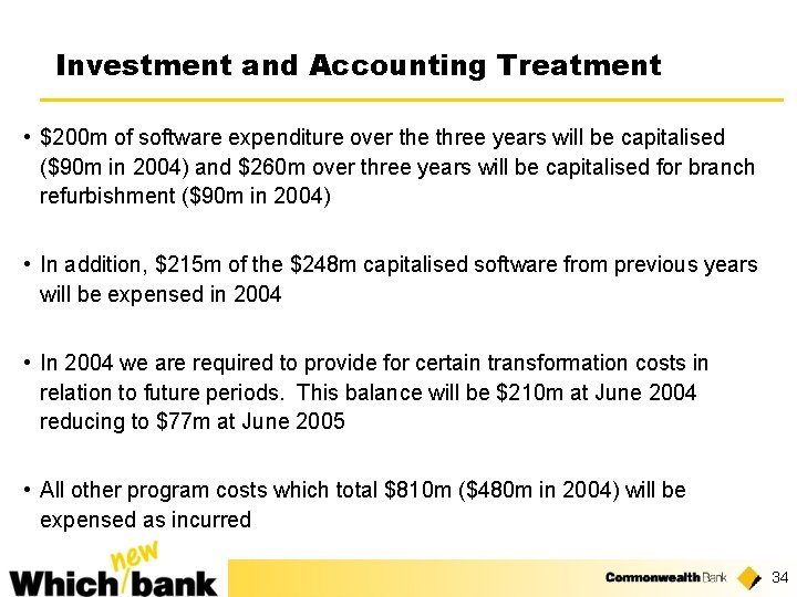 Investment and Accounting Treatment • $200 m of software expenditure over the three years