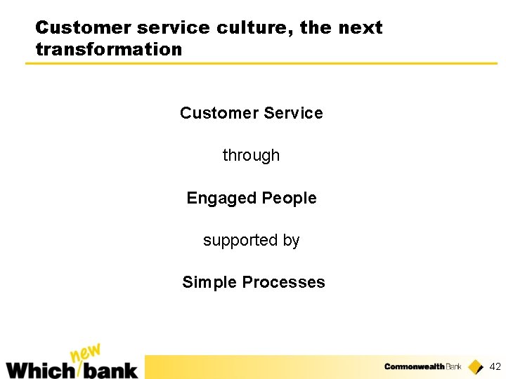 Customer service culture, the next transformation Customer Service through Engaged People supported by Simple