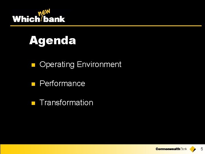 Agenda n Operating Environment n Performance n Transformation 5 