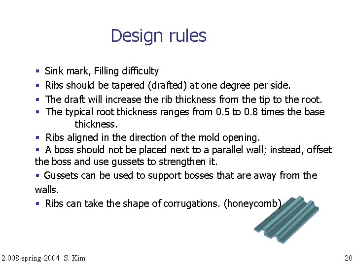 Design rules Sink mark, Filling difficulty Ribs should be tapered (drafted) at one degree