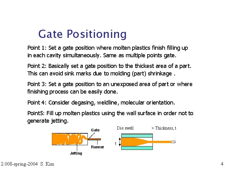 Gate Positioning Point 1: Set a gate position where molten plastics finish filling up