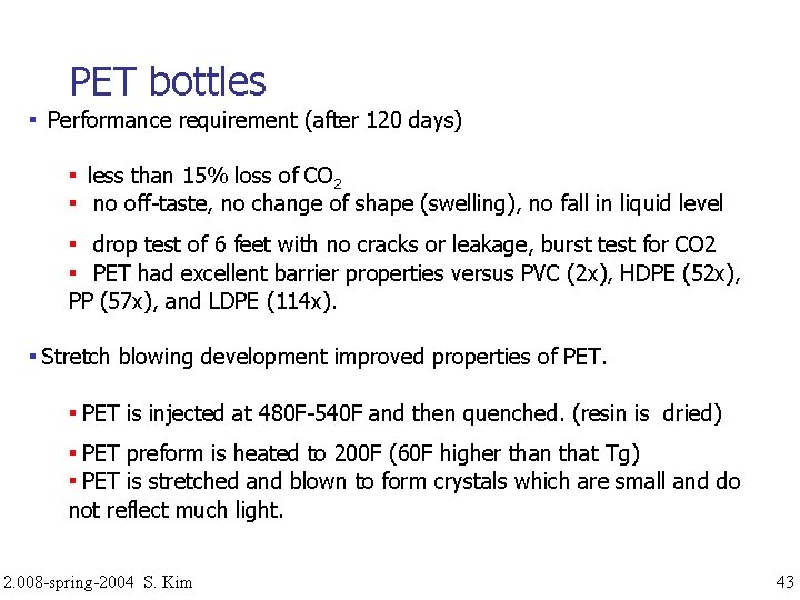 PET bottles ▪ Performance requirement (after 120 days) ▪ less than 15% loss of