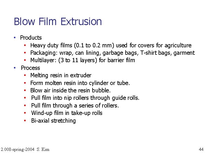 Blow Film Extrusion ▪ Products ▪ Heavy duty films (0. 1 to 0. 2